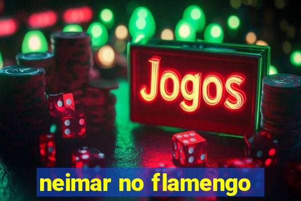 neimar no flamengo